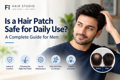 Is a Hair Patch Safe for Daily Use? A Complete Guide for Men